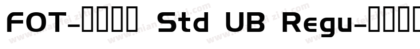 FOT-ラグラン Std UB Regu字体转换